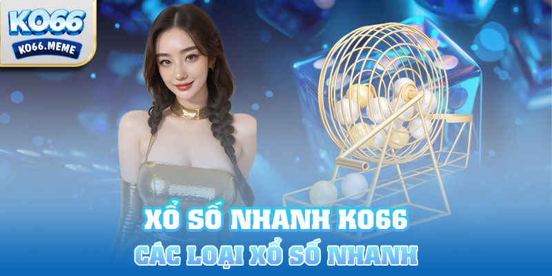 Các loại xổ số nhanh Ko66