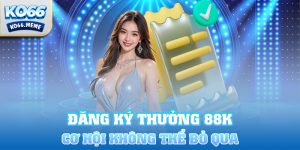 đăng ký thưởng 88k