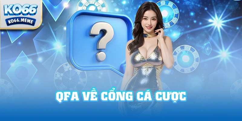 FQA về cổng cá cược