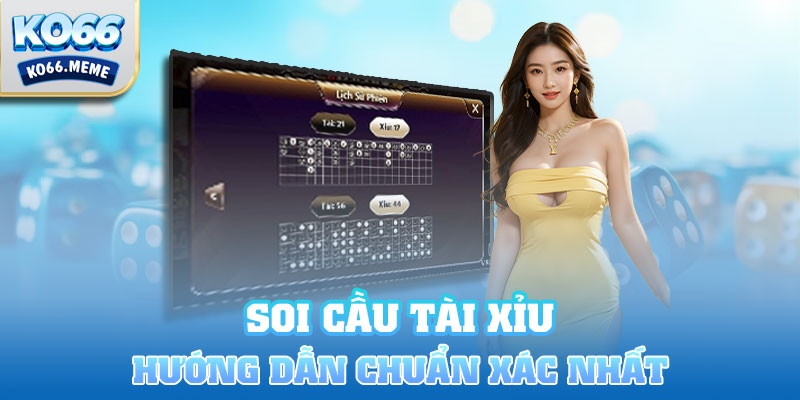 Hướng dẫn cách soi cầu chuẩn nhất