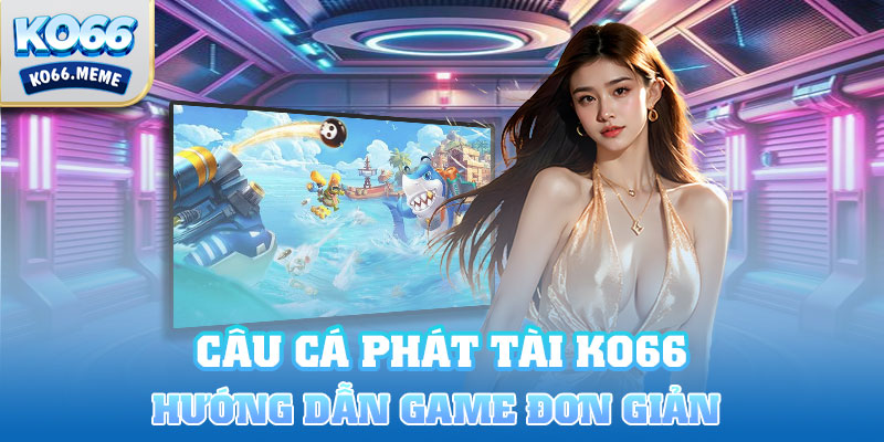 Hướng dẫn chơi game chỉ với vài bước cơ bản