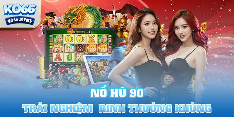 Nổ hũ 90