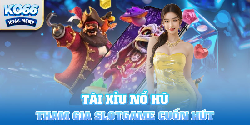 Thao tác tham gia Slots game cuốn hút tại nhà cái