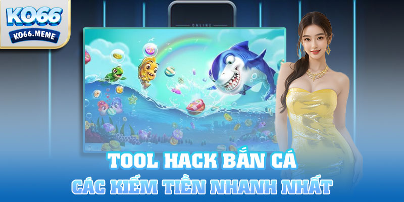 Tool hack bắn cá