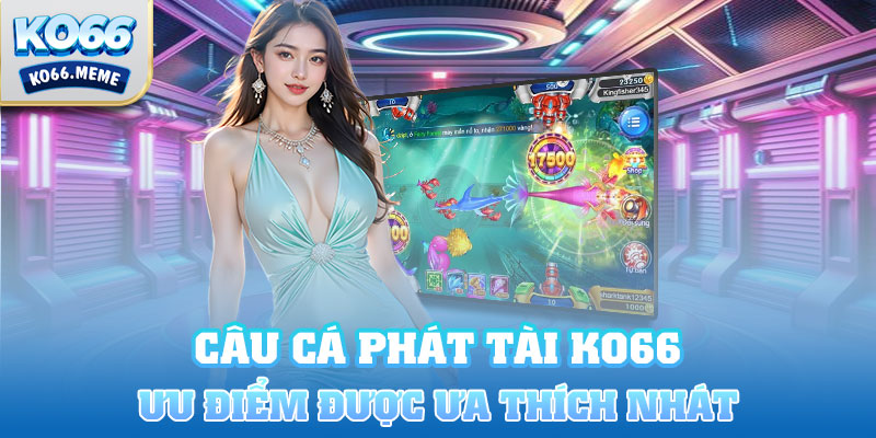 Ưu điểm được yêu thích nhất tại tựa game này