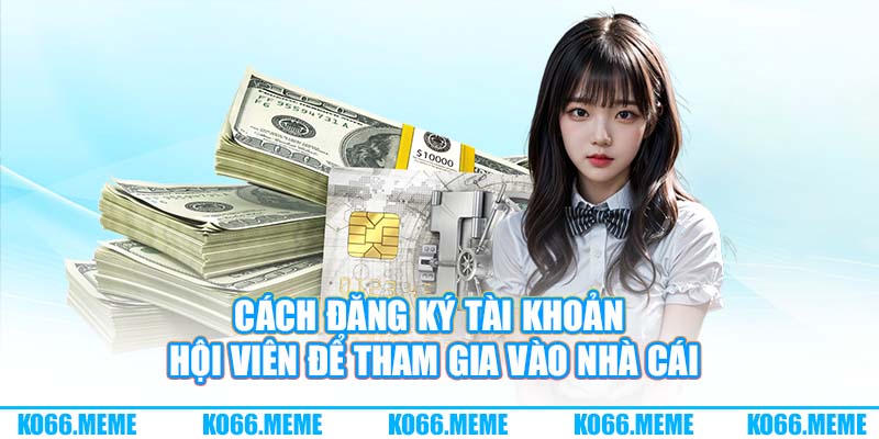 Hướng dẫn các bước cơ bản để nạp tiền vào tài khoản cá cược