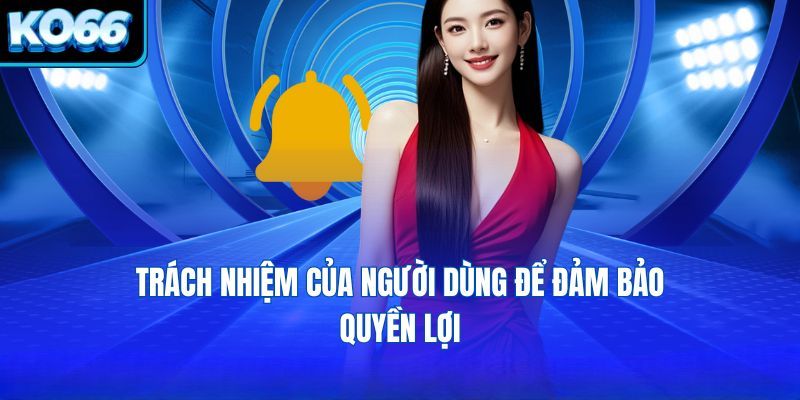 Miễn Trừ Trách Nhiệm KO66 – Quy Định An Toàn Khi Tham Gia